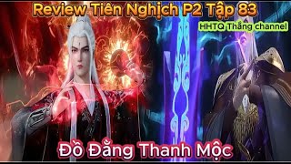 Tiên Nghịch Phần 2 Tập 83 Engsub Thuyết Minh 1080P | Renegade Immortal | HHTQ Thắng channel