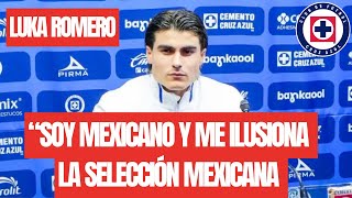 LUKA ROMERO NO DESCARTÓ JUGAR PARA LA SELECCIÓN MEXICANA Y REVELÓ PORQUE ELIGIÓ CRUZ AZUL