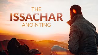 The Issachar Anointing - Pastor Steve Holt