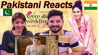 Pakistani Reacts To | Veere Di Wedding Trailer | Kareena Kapoor Khan, Sonam Kapoor,Swara Bhasker