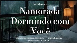 ASMR | Namorada dormindo com você, chuva no telhado 30min