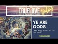 ye are gods then why don t i feel like one truel0ve talks vlogmas