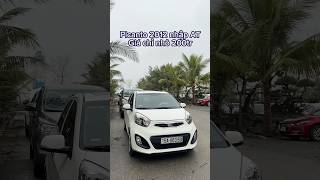 Picanto 2012 nhập AT, giá chỉ nhô 200tr