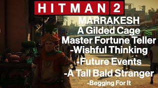 Hitman 2: Marrakesh - A Gilded Cage - Wishful Thinking, Future Events, A Tall Bald Stranger