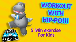 Kids exercise 5 minutes easy workout for Kids with Hip-po|Zeze Zebra animation for kids