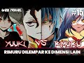 RIMURU VS YUUKI (Rimuru di Lempar ke Akhir Dunia) - Tensei Shitara Slime Datta Ken