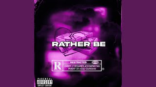 Rather be (feat. Sleezy Bands)