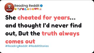 She cheated for years… and thought I’d never find out, But the truth always comes out - Reddit Story