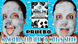 Probando Mascarilla de W7 Self Bubbling de papel de Carbón Negro O2