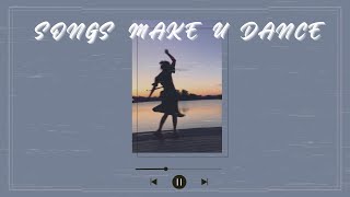 Songs that'll make you dance all day ~ 🎶 | Feel good [Playlist]