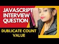 JavaScript Interview Coding: Counting Duplicate Values in an Array - Step-by-Step Guide