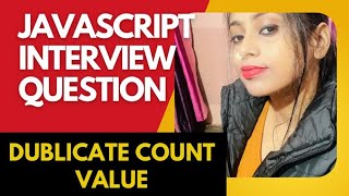 JavaScript Interview Coding: Counting Duplicate Values in an Array - Step-by-Step Guide
