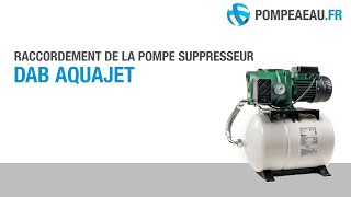 Raccordement de la pompe surpresseur DAB / Jetly Aquajet