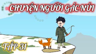 Tập 31 │ Chuyện Người Gác Núi │ Melody Vietsub