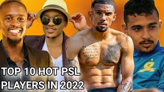 Top 10 Hottest PSL Stars In 2022 🔥 | Orlando Pirates, Kaizer Chiefs  | Swallows, Amazulu | idiski