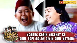 KOMENG KASIH NASEHAT KE ADUL TAPI MALAH BIKIN ADUL KETAWA - KOLAK CANDIL