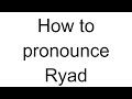 How to Pronounce Ryad (Arabic)