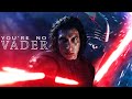 Kylo Ren | You're No Vader