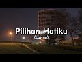 Pilihan Hatiku - Lavina (Lyrics)