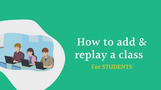 Learn with Teachee: How students can add and replay a class