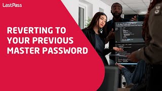 Reverting to your previous LastPass master password