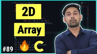 2D Array In C | Two Dimensional Array In Hindi | Processing Of 2D Array