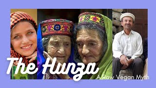 The Hunza:  A raw vegan myth of longevity