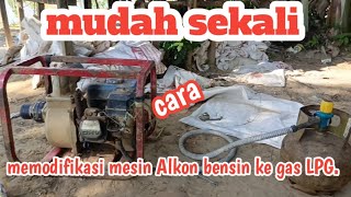 cara memodifikasi Alkon atau Robin ke bahan bakar LPG.