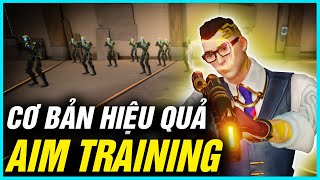 TRAINING AIM ĐƠN GIẢN CƠ BẢN NHƯNG HIỆU QUẢ | VALORANT