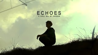 Echoes | A Chill Mix