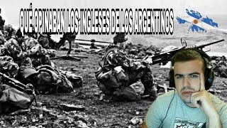 ESPAÑOL REACCIONA A QUE OPINABAN LOS INGLESES DE LOS SOLDADOS ARGENTINOS [LA GUERRA DE LAS MALVINAS]