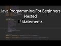 Java Programming For Beginners - Nested If Statements