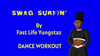 Swag Surfin' | Fast Life Yungstaz | Full Body Dance Workout #fitness #workout #cardio #fun