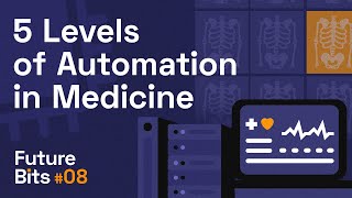 5 Levels Of Automation In Medicine - A Future Bit From The Medical Futurist