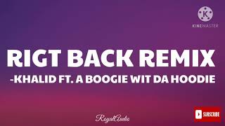 Right Back Remix - Khalid (Feat. A Boogie Wit Da Hoodie) (Audio)