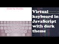 Virtual keyboard in JavaScript with dark theme