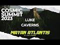 Mesoamerican Atlantis: The Mysterious Maya | Luke Caverns Cosmic Summit 2023