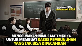 Dikira Guru Culun Biasa ! Ternyata Janius Matematika Yang Membuat Kasus Pembunuhan- Alur Cerita Film