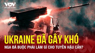 Tiết lộ cách Ukraine gây khó cho phòng không, buộc Nga phân tán chuỗi hậu cần | Báo Điện tử VOV