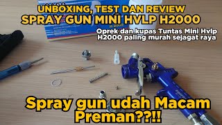 #HD HVLP H2000 Unboxing, Test & Review, Preman nya di dunia  Spray Gun