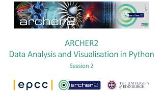 ARCHER2 Data Analysis and Visualisation in Python - session 2