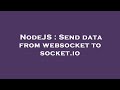 NodeJS : Send data from websocket to socket.io