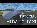FSX How to Taxi | B737 + B747 + A319 | Tutorials FSX How to Taxi | B737 + B747 + A319 | Tutorials