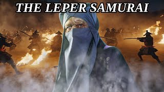 The Leper Samurai | Ōtani Yoshitsugu