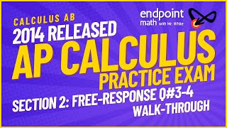 AP Calculus AB Practice Exam (Released 2014 / Calculator FRQ / Free Response #3-4)