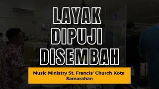 Layak Dipuji dan Disembah - NDC Worship (St. Francis' Church Kota Samarahan)