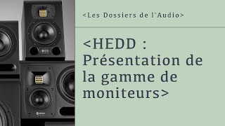 #3 - HEDD : Présentation de la gamme de moniteurs