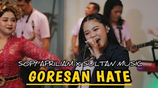 GORESAN HATE - SOPY APRILIANI X SULTAN MUSIC [ LIVE MUSIC COVER LAGU ]