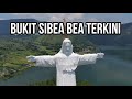 OBJEK WISATA BUKIT SIBEA BEA TERKINI!!