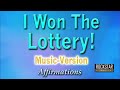 i have won the lottery with uplifting music super charged affirmations